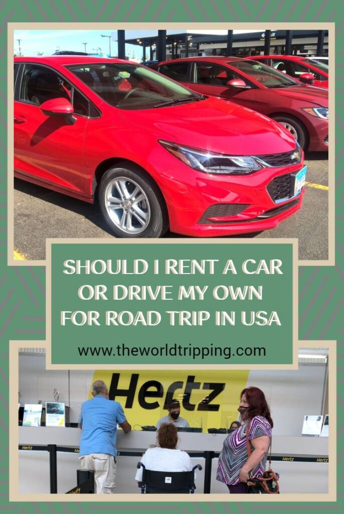 Road Trip Ideas Should I Rent A Car Or Drive My Own For Road Trip In